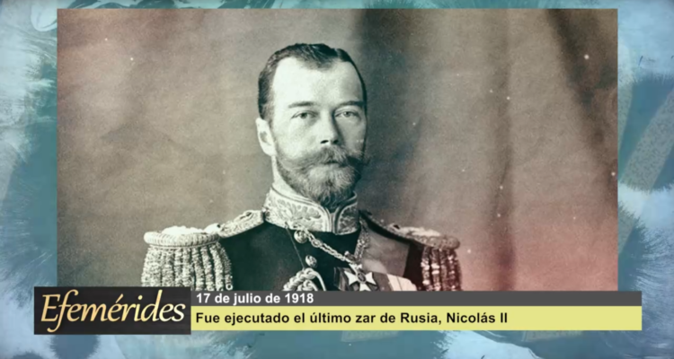 Efemérides 17 de julio de 1918: fue asesinado el zar Nicolás II junto a su familia