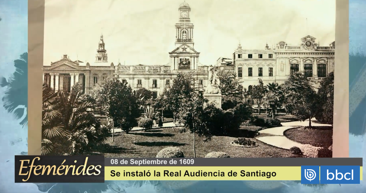 Efemérides 08 de septiembre de 1609: Se instala la Real Audiencia de Santiago