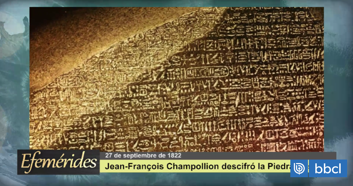 Efemérides 27 de septiembre de 1822: Jean-François Champollion descifró la Piedra Rosetta