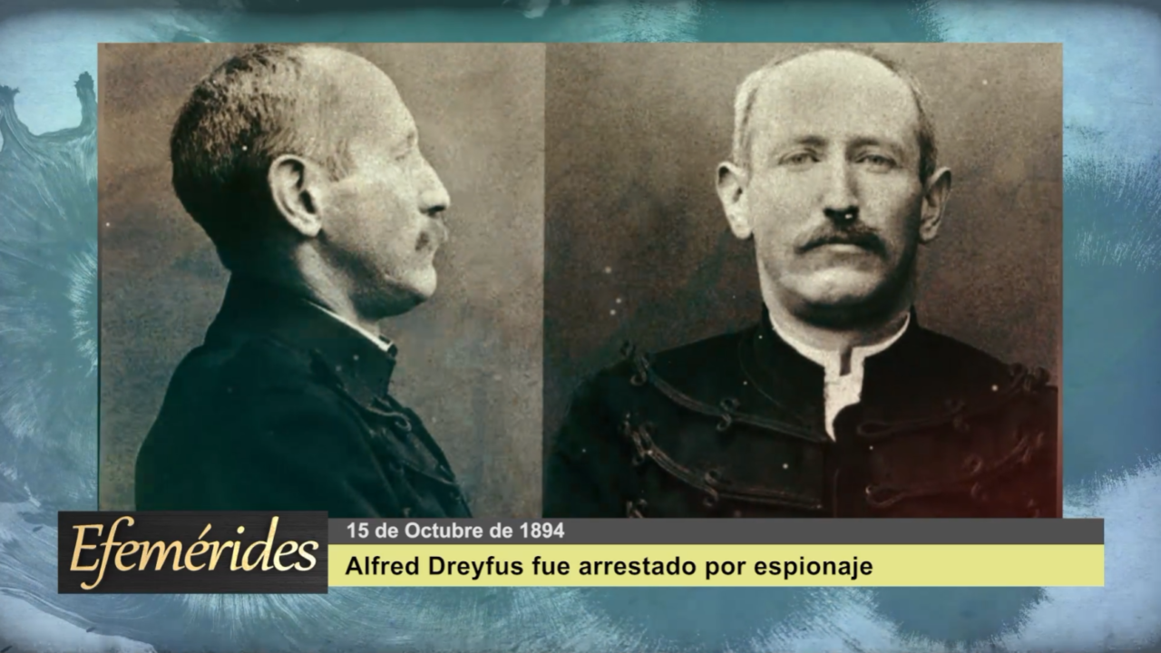 Efemérides 15 de octubre de 1894: Alfred Dreyfus fue arrestado por espionaje