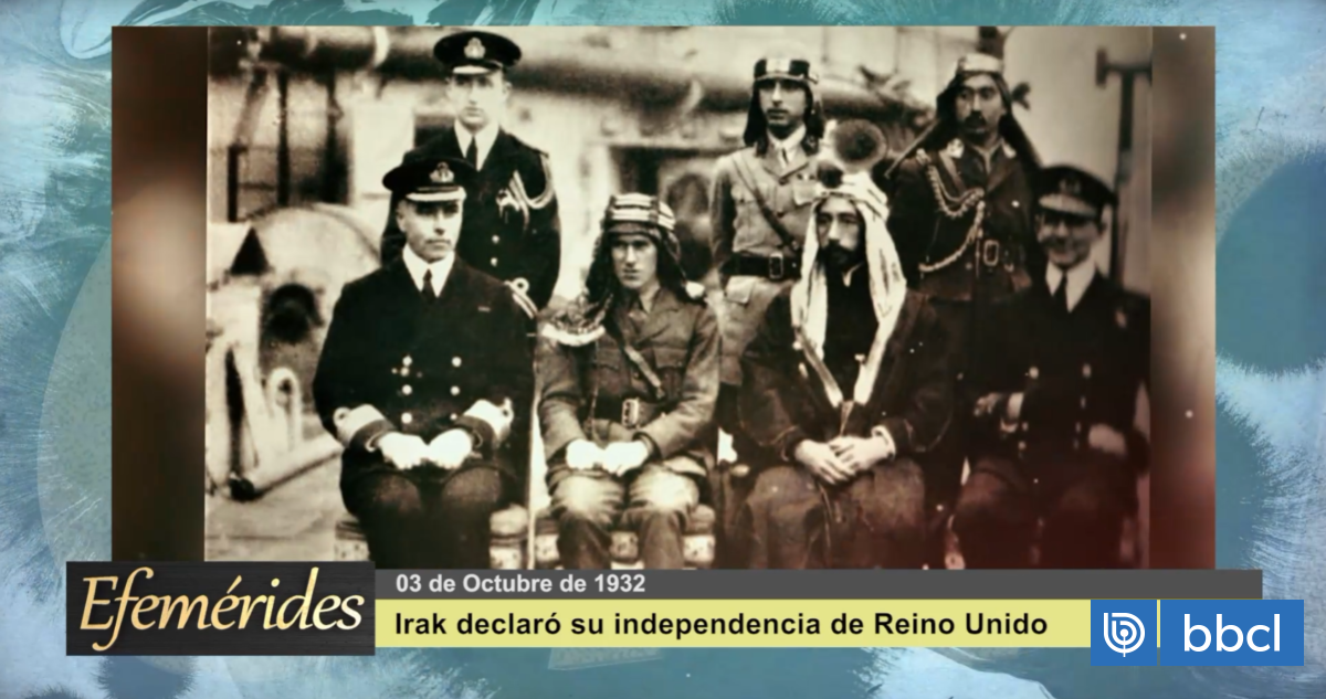 Efemérides 03 de octubre de 1932: Irak declaró su independencia de Reino Unido