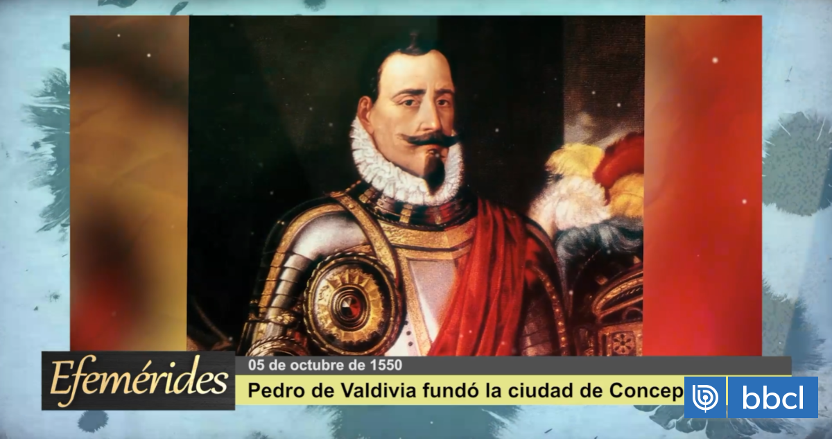 Efemérides 05 de octubre de 1550: Pedro de Valdivia fundó la ciudad de Concepción