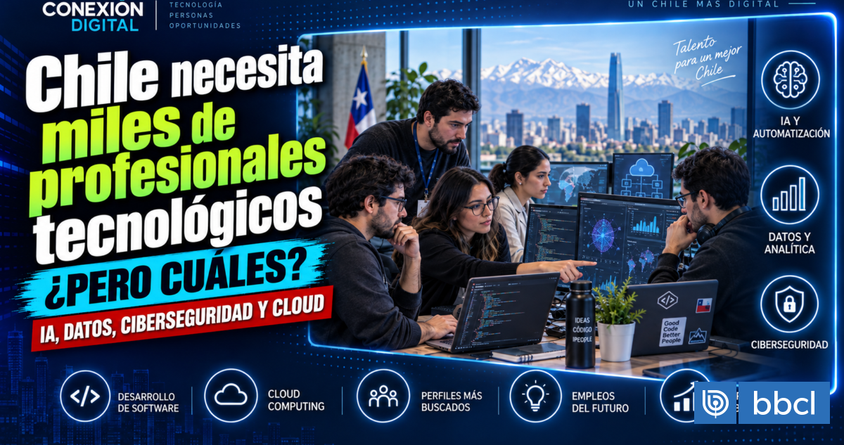 Chile necesita miles de profesionales tecnológicos: pero, ¿cuáles?